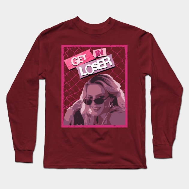 GET IN LOSER! Long Sleeve T-Shirt by Shimmery Artemis